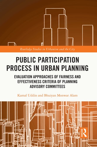 Public Participation Process in Urban Planning Evaluation Approaches of Fairness and Effectiveness Criteria of Planning Advisory Committees