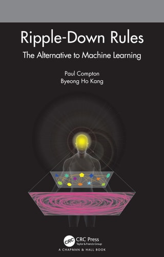 Ripple-Down Rules The Alternative to Machine Learning