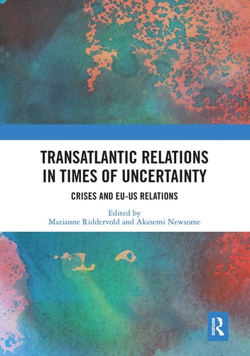 Transatlantic Relations in Times of Uncertainty Crises and EU-US Relations