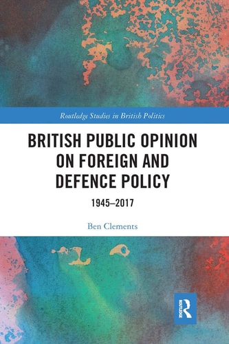 British Public Opinion on Foreign and Defence Policy 1945-2017
