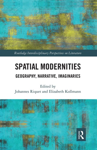 Spatial Modernities Geography, Narrative, Imaginaries