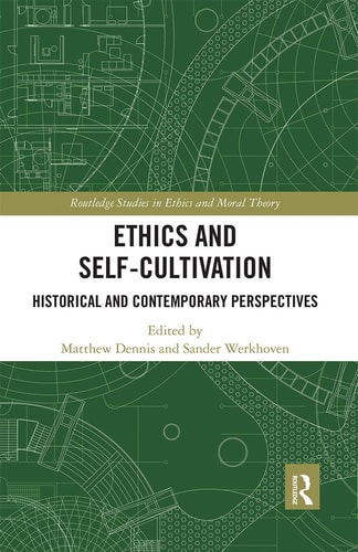 Ethics and Self-Cultivation Historical and Contemporary Perspectives