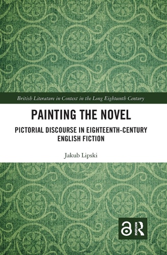Painting the Novel Pictorial Discourse in Eighteenth-century English Fiction