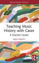 Teaching Music History with Cases A Teacher's Guide
