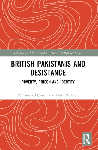 British Pakistanis and Desistance Poverty, Prison and Identity