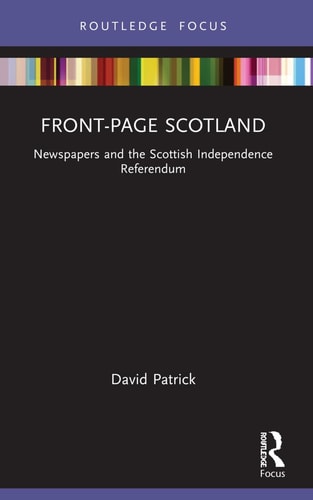 Front-page Scotland Newspapers and the Scottish Independence Referendum