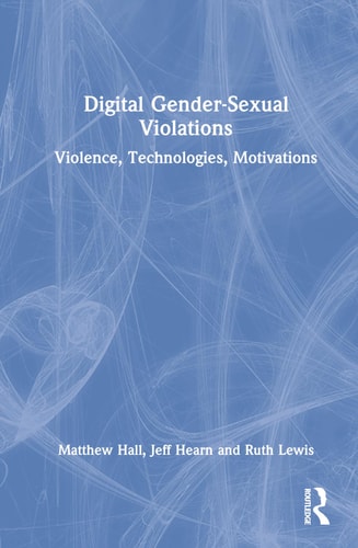 Digital Gender-sexual Violations Violence, Technologies, Motivations