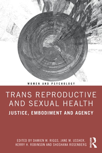 Trans Reproductive and Sexual Health Justice, Embodiment and Agency