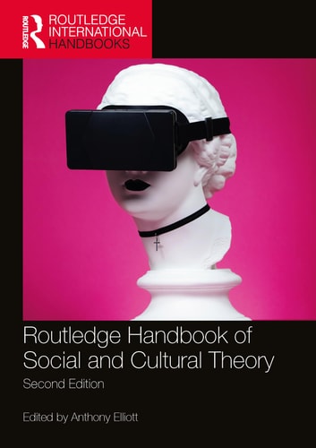 Routledge Handbook of Social and Cultural Theory 2nd Edition