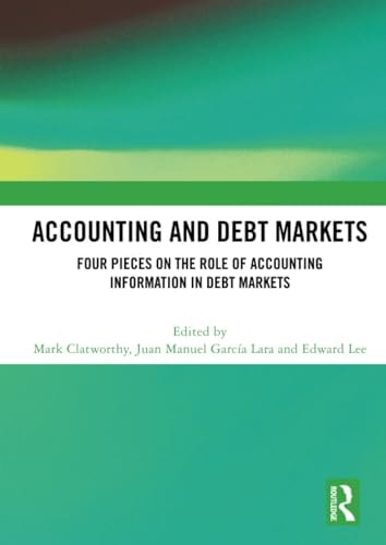 Accounting and Debt Markets Four Pieces on the Role of Accounting Information in Debt Markets