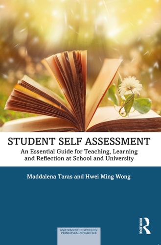 Student Self-Assessment An Essential Guide for Teaching, Learning and Reflection at School and University
