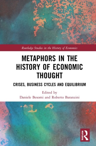 Metaphors in the History of Economic Thought Crises, Business Cycles and Equilibrium