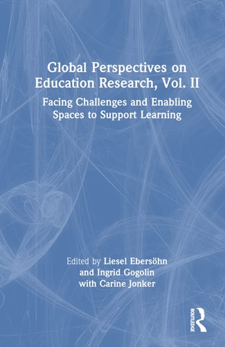 Global Perspectives on Education Research, Vol. II Facing Challenges and Enabling Spaces to Support Learning