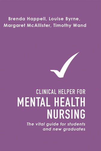 Clinical Helper for Mental Health Nursing The Vital Guide for Students and New Graduates