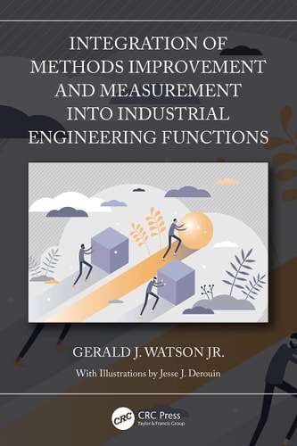 Integration of Methods Improvement and Measurement Into Industrial Engineering Functions