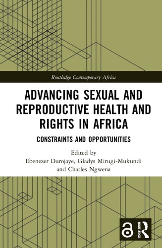 Advancing Sexual and Reproductive Health and Rights in Africa Constraints and Opportunities