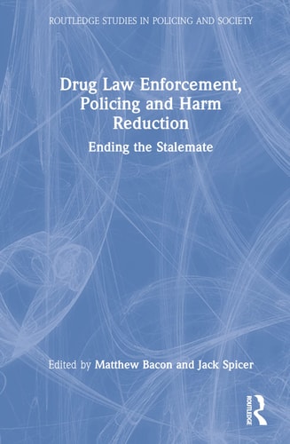 Drug Law Enforcement, Policing and Harm Reduction Ending the Stalemate