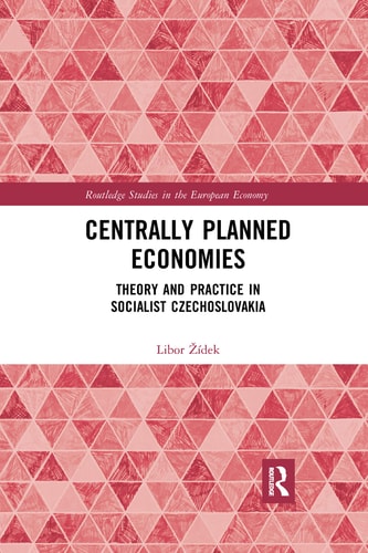 Centrally Planned Economies Theory and Practice in Socialist Czechoslovakia