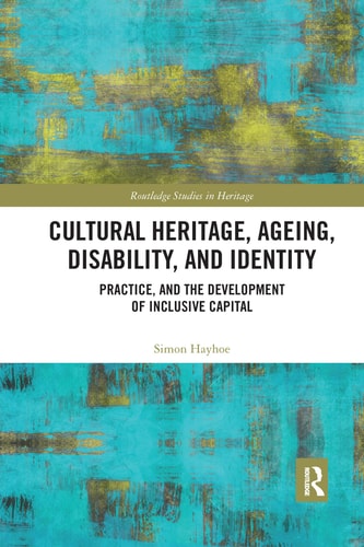 Cultural Heritage, Ageing, Disability, and Identity Practice, and the Development of Inclusive Capital