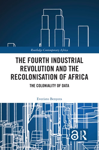 The Fourth Industrial Revolution and the Recolonisation of Africa The Coloniality of Data
