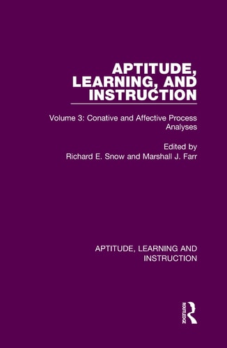 Aptitude, Learning, and Instruction Volume 3: Conative and Affective Process Analyses