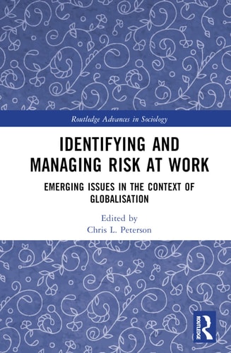 Identifying and Managing Risk at Work Emerging Issues in the Context of Globalisation