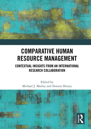 Comparative Human Resource Management Contextual Insights from an International Research Collaboration