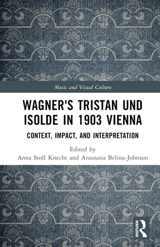 Wagner's Tristan und Isolde in 1903 Vienna - Context, Impact, and Interpretation