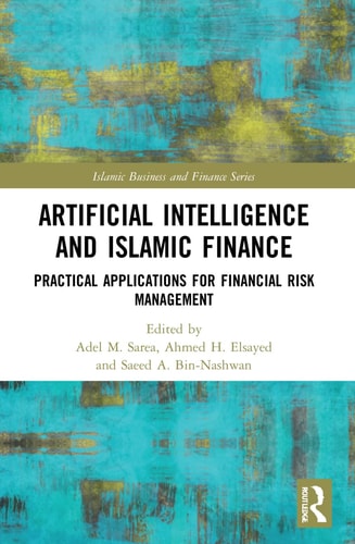 Artificial Intelligence and Islamic Finance Practical Applications for Financial Risk Management