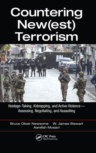 Countering New(est) Terrorism Hostage-Taking, Kidnapping, and Active Violence -- Assessing, Negotiating, and Assaulting