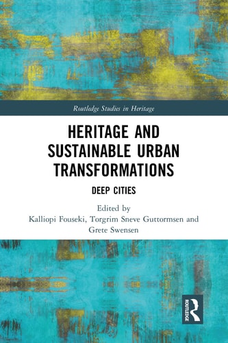 Heritage and Sustainable Urban Transformations Deep Cities