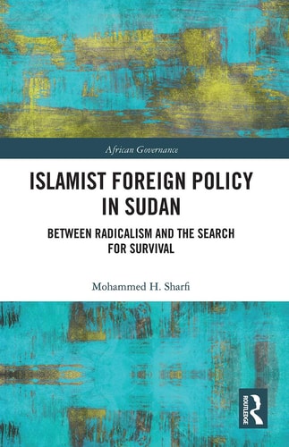 Islamist Foreign Policy in Sudan Between Radicalism and the Search for Survival