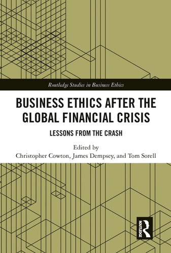 Business Ethics After the Global Financial Crisis Lessons from the Crash