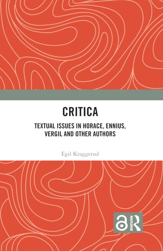 Critica Textual Issues in Horace, Ennius, Vergil and Other Authors