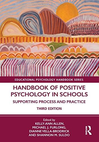 Handbook of Positive Psychology in Schools Supporting Process and Practice