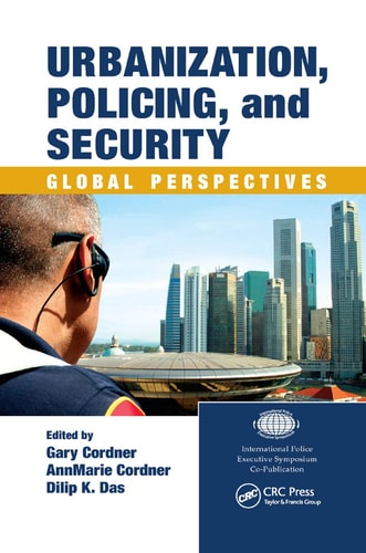 Urbanization, Policing, and Security Global Perspectives