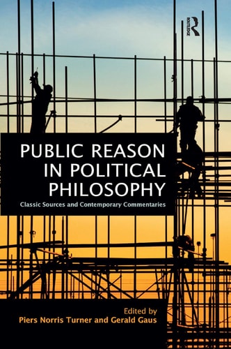 Public Reason in Political Philosophy Classic Sources and Contemporary Commentaries