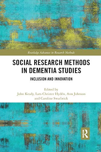 Social Research Methods in Dementia Studies Inclusion and Innovation