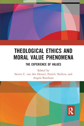 Theological Ethics and Moral Value Phenomena The Experience of Values