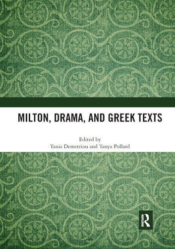Milton, Drama, and Greek Texts