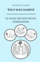 Tout Sur l'anxiété : le Fléau des Nouvelles Générations