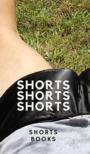 Shorts, Shorts, Shorts