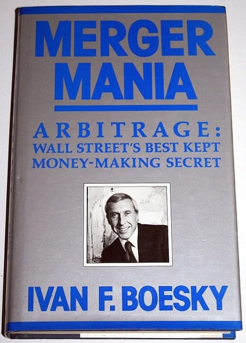 Merger Mania Arbitrage : Wall Street's Best Kept Money-making Secret