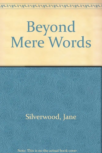 Beyond Mere Words