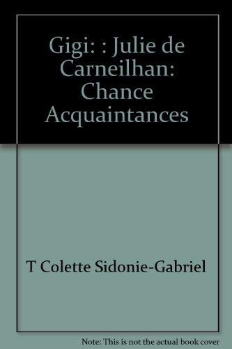 Gigi : Julie de Carneilhan: Chance Acquaintances