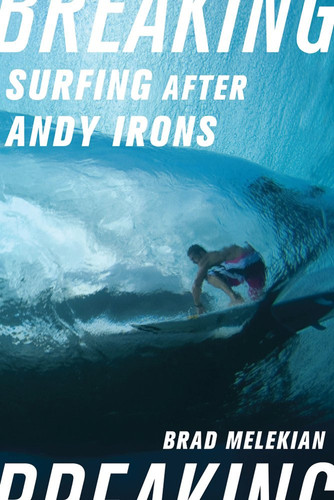 Breaking Surfing After Andy Irons