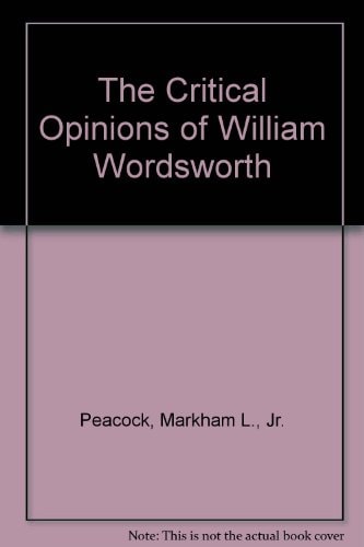 The Critical Opinions of William Wordsworth