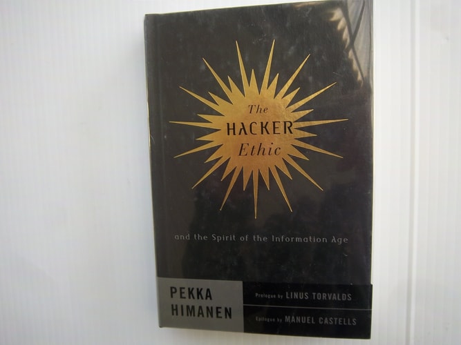 The Hacker Ethic, and the Spirit of the Information Age
