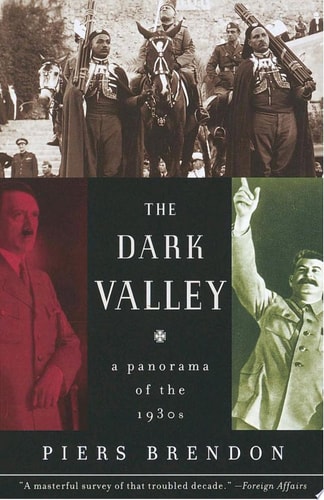 The Dark Valley A Panorama of the 1930s