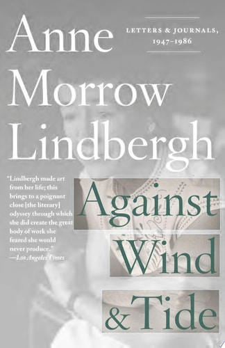 Against Wind and Tide: Letters and Journals, 1947-1986
